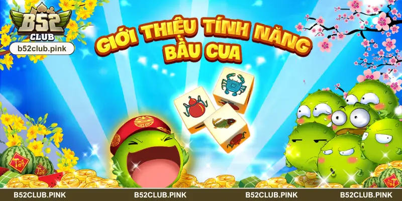 Tổng quan về trò chơi Bầu Cua B52